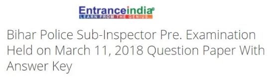 Bihar Police Sub-Inspector Pre. Examination Held on March 11, 2018