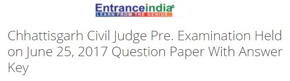 Chhattisgarh Civil Judge Pre. Examination Held on June 25, 2017