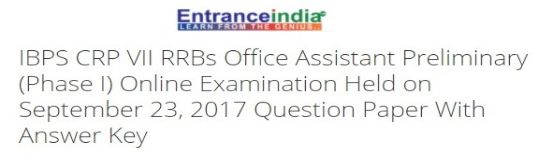 IBPS CRP VII RRBs Office Assistant Preliminary (Phase I) Online Examination Held on September 23, 2017 