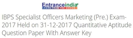 IBPS Specialist Officers Marketing (Pre.) Exam-2017 Held on 31-12-2017