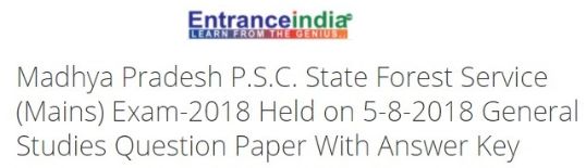 Madhya Pradesh P.S.C. State Forest Service (Mains) Exam Held on 5-8-2018