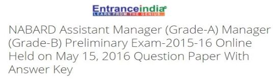 NABARD Assistant Manager (Grade-A) Manager (Grade-B) Preliminary Exam-2015-16 Online Held on May 15, 2016