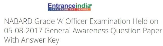NABARD Grade ‘A’ Officer Examination Held on 05-08-2017 General Awareness