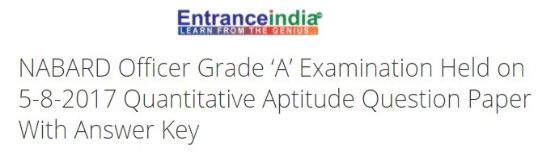NABARD Officer Grade 'A' Examination Held on 5-8-2017 Quantitative Aptitude