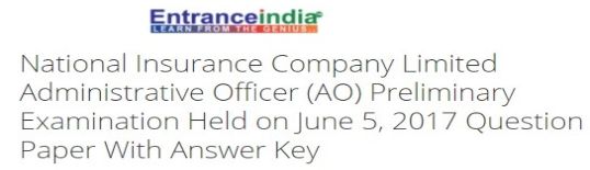 National Insurance Company Limited Administrative Officer (AO) Preliminary Examination Held on June 5, 2017