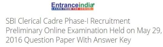 SBI Clerical Cadre Phase-I Recruitment Preliminary Online Examination Held on May 29, 2016