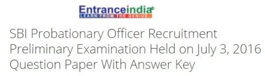 SBI Probationary Officer Recruitment Preliminary Examination Held on July 3, 2016