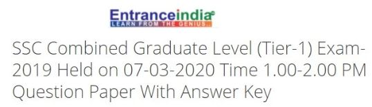 SSC Combined Graduate Level (Tier-1) Exam-2019 Held on 07-03-2020 Time 1.00-2.00 PM