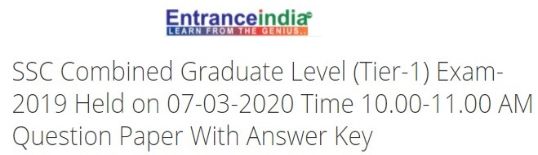 SSC Combined Graduate Level (Tier-1) Exam-2019 Held on 07-03-2020 Time 10.00-11.00 AM
