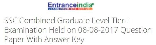 SSC Combined Graduate Level Tier-I Examination Held on 08-08-2017