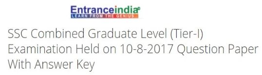 SSC Combined Graduate Level (Tier-I) Examination Held on 10-8-2017 