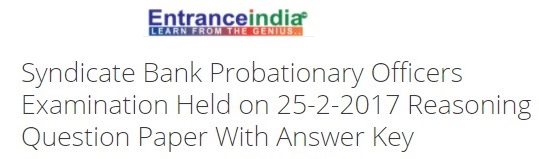 Syndicate Bank Probationary Officers Examination Held on 25-2-2017 Reasoning