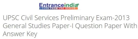 UPSC Civil Services Preliminary Exam-2013 General Studies Paper-I