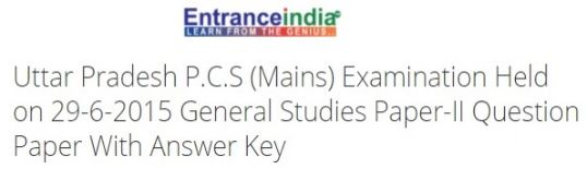 Uttar Pradesh P.C.S (Mains) Examination Held on 29-6-2015 General Studies Paper-II